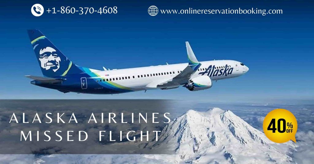 Alaska Airlines missed flight